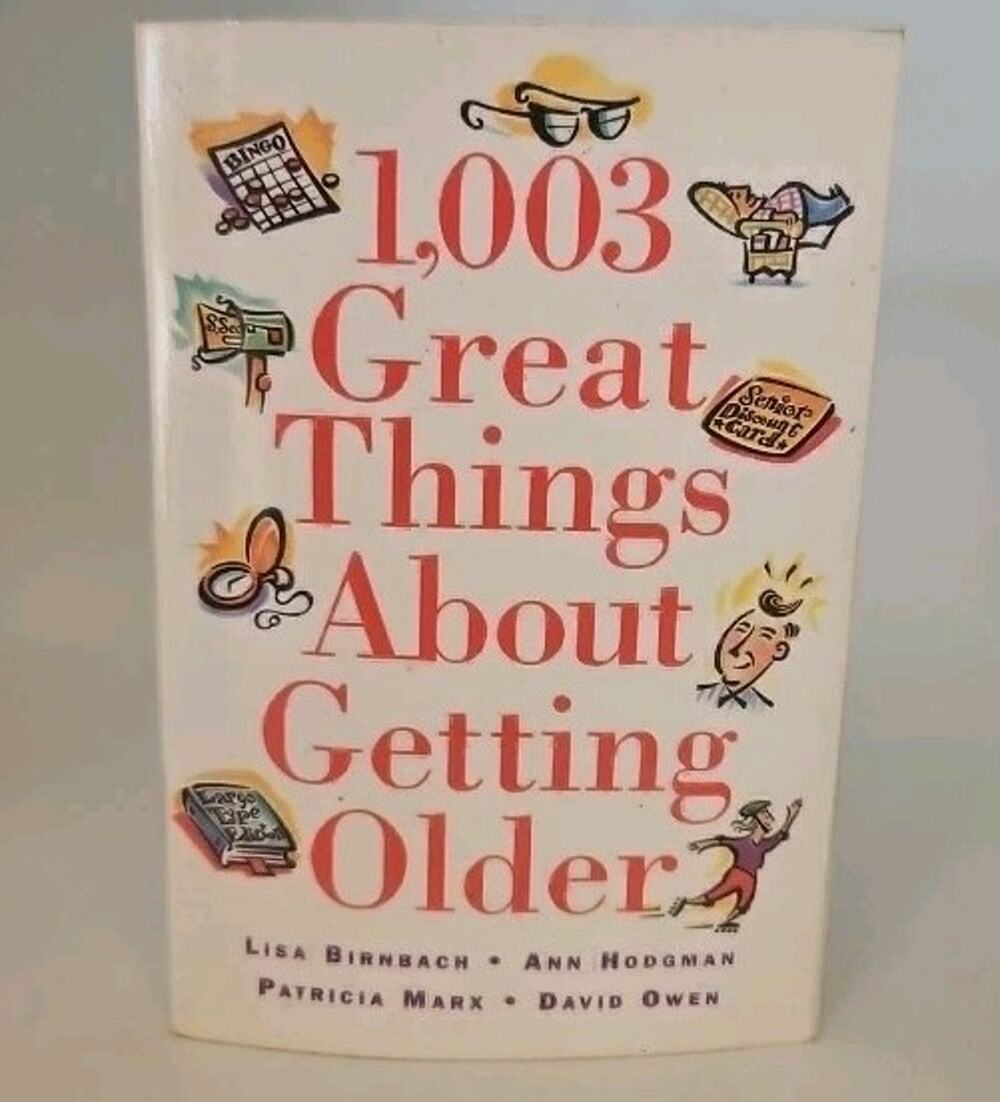 1,003 Great Things About Getting Older - Paperback By Birnbach, Lisa - GOOD